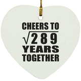 17th Anniversary Cheers To Square Root of 289 Years Together - Heart Ornament