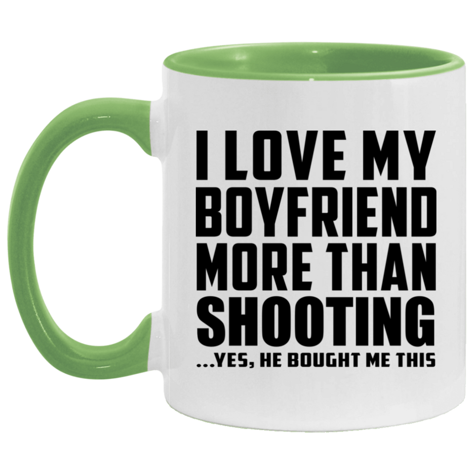 I Love My Boyfriend More Than Shooting - 11oz Accent Mug Green
