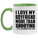 I Love My Boyfriend More Than Shooting - 11oz Accent Mug Green