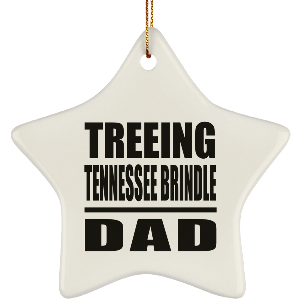 Treeing Tennessee Brindle Dad - Star Ornament