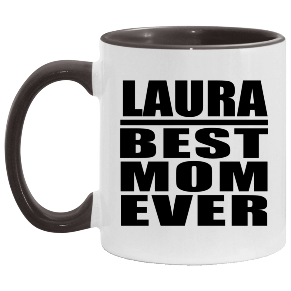 Laura Best Mom Ever - 11oz Accent Mug Black