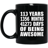 113th Birthday 113 Years 1356 Months 41273 Days Of Awesome - 11oz Coffee Mug Black