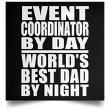 Event Coordinator By Day World's Best Dad By Night - Poster Square