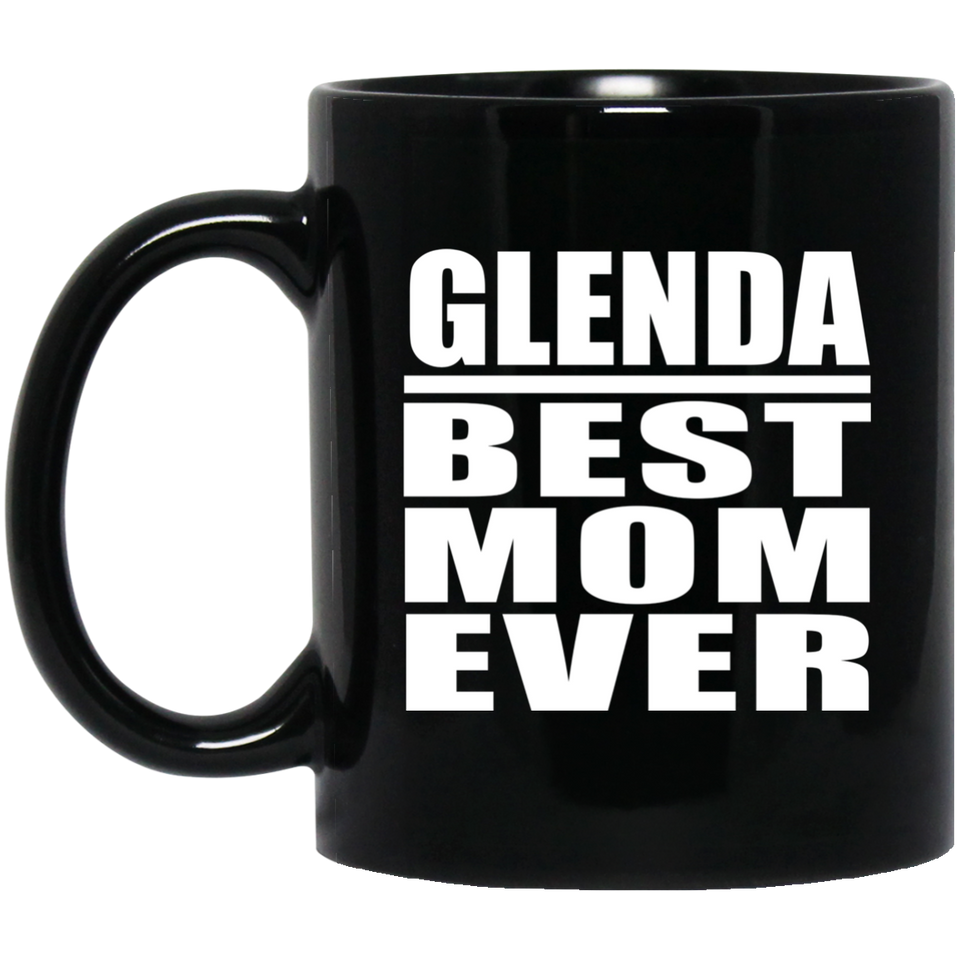 Glenda Best Mom Ever - 11 Oz Coffee Mug Black