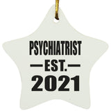 Psychiatrist Established EST. 2021 - Star Ornament