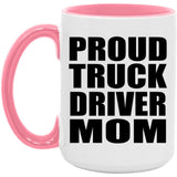 Proud Truck Driver Mom - 15oz Accent Mug Pink