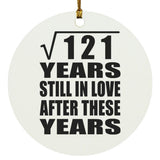 11th Anniversary Square Root of 121 Years Still In Love - Circle Ornament