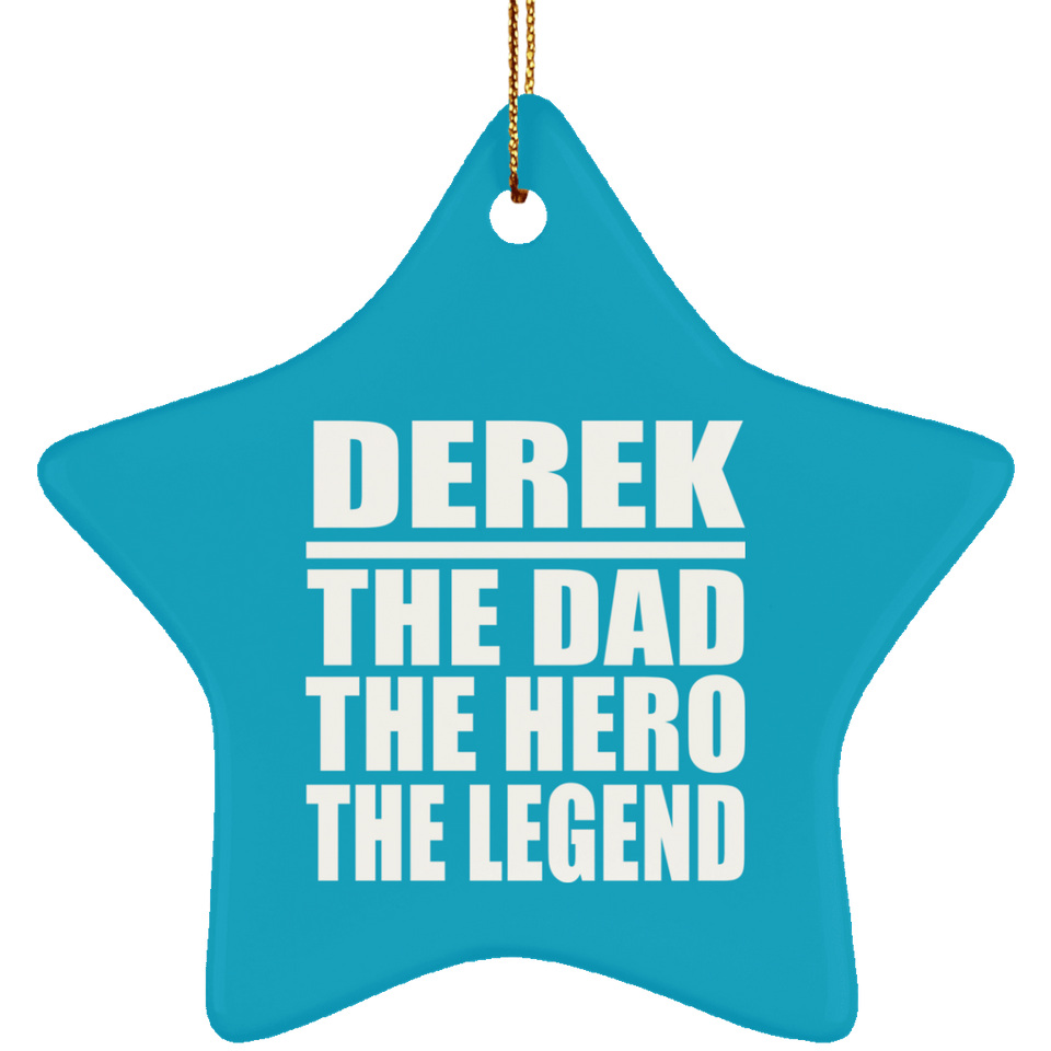 Derek The Dad The Hero The Legend - Star Ornament