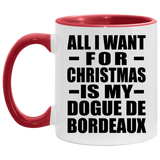 All I Want For Christmas Is My Dogue De Bordeaux - 11oz Accent Mug Red