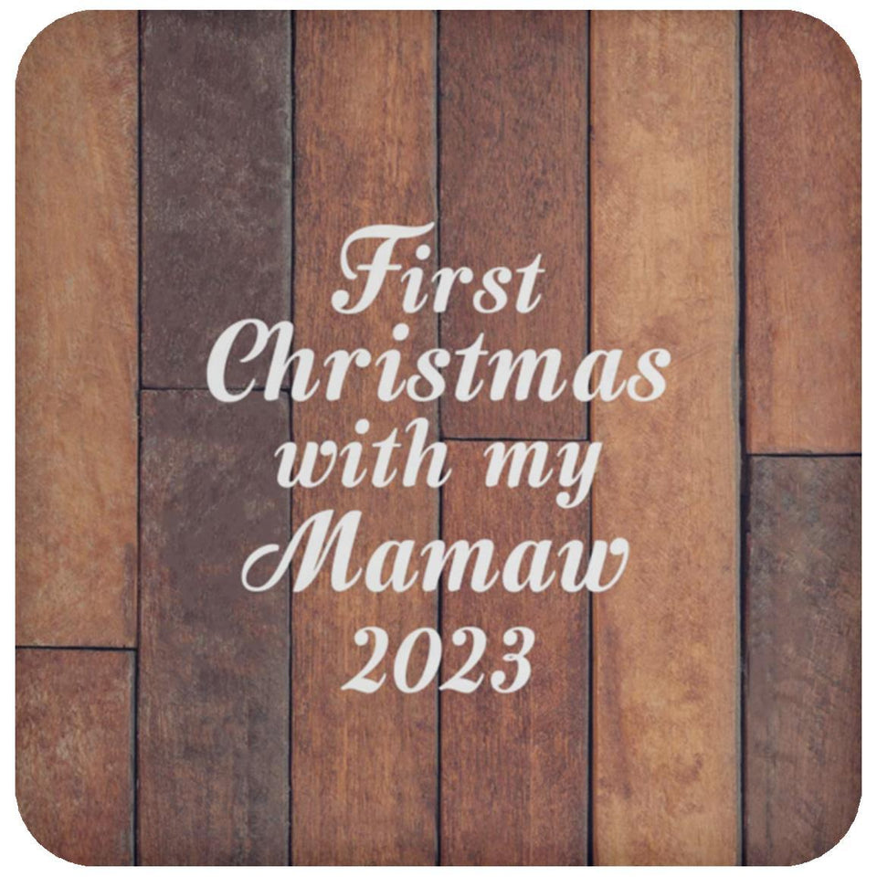 First Christmas With My Mamaw 2023 - Drink Coaster E