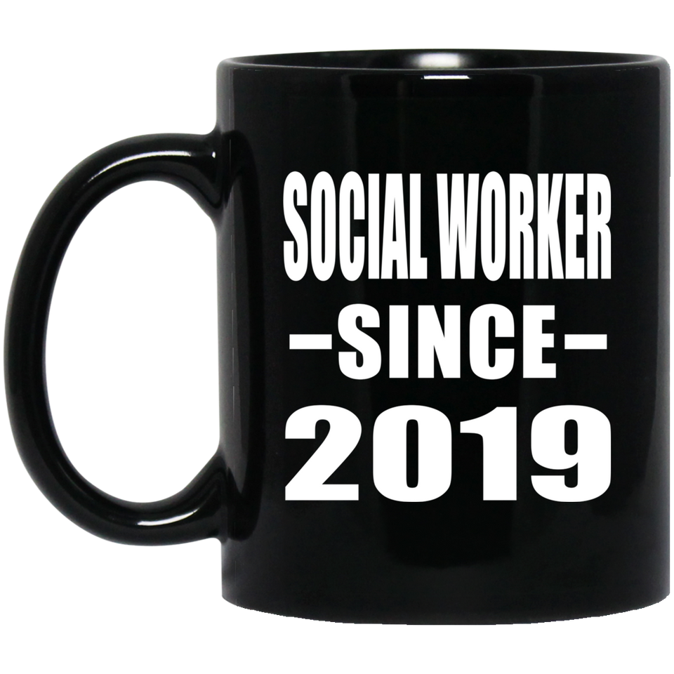 Social Worker Since 2019 - 11oz Coffee Mug Black