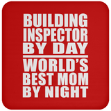 Building Inspector By Day World's Best Mom By Night - Drink Coaster