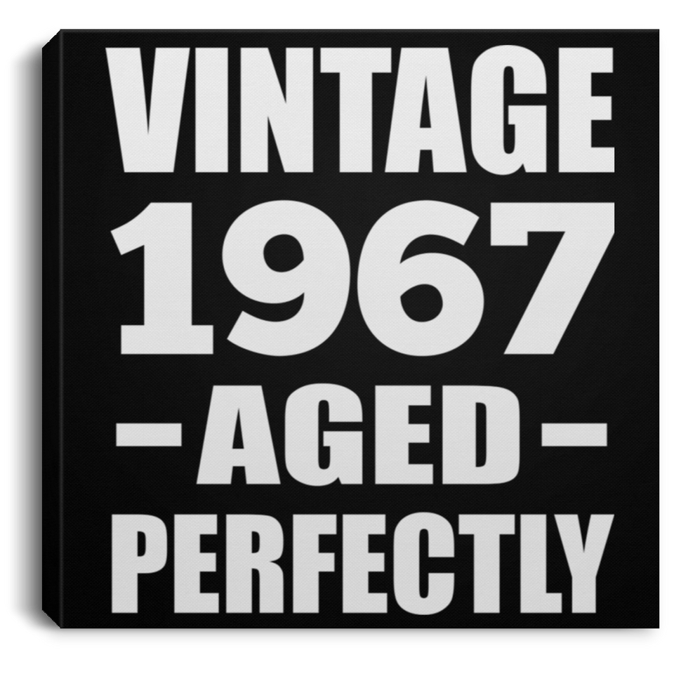 57th Birthday Vintage 1967 Aged Perfectly - Canvas Square