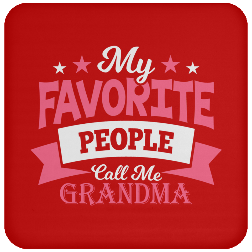 My Favorite People Call Me Grandma - Drink Coaster