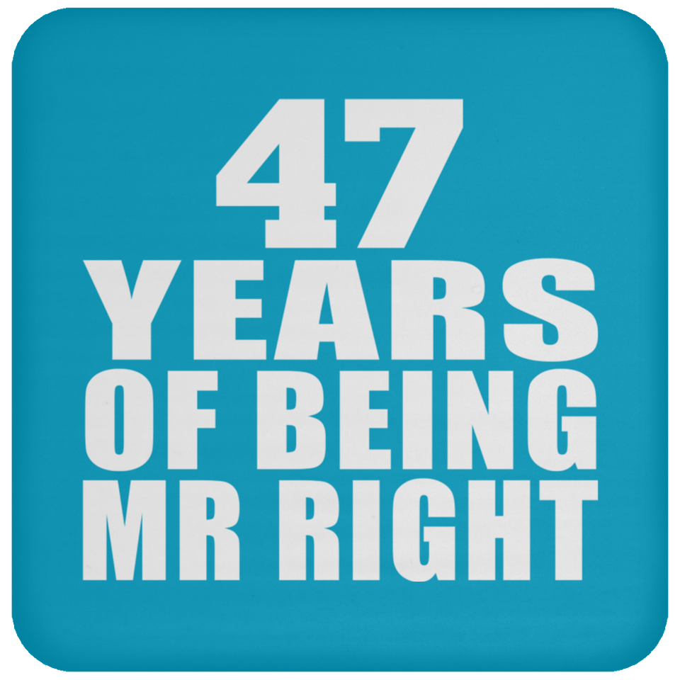 47th Anniversary 47 Years Of Being Mr Right - Drink Coaster