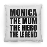 Monica The Mum The Hero The Legend - Throw Pillow