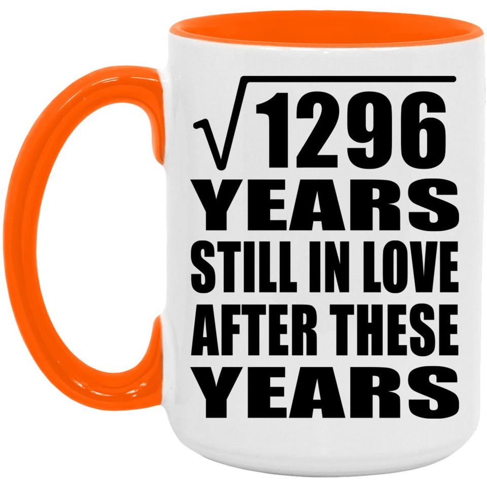 36th Anniversary Square Root of 1296 Years Still In Love - 15oz Accent Mug Orange