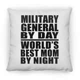 Military General By Day World's Best Mom By Night - Throw Pillow