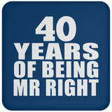 40th Anniversary 40 Years Of Being Mr Right - Drink Coaster