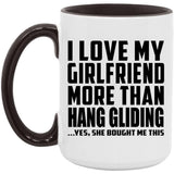 I Love My Girlfriend More Than Hang Gliding - 15oz Accent Mug Black