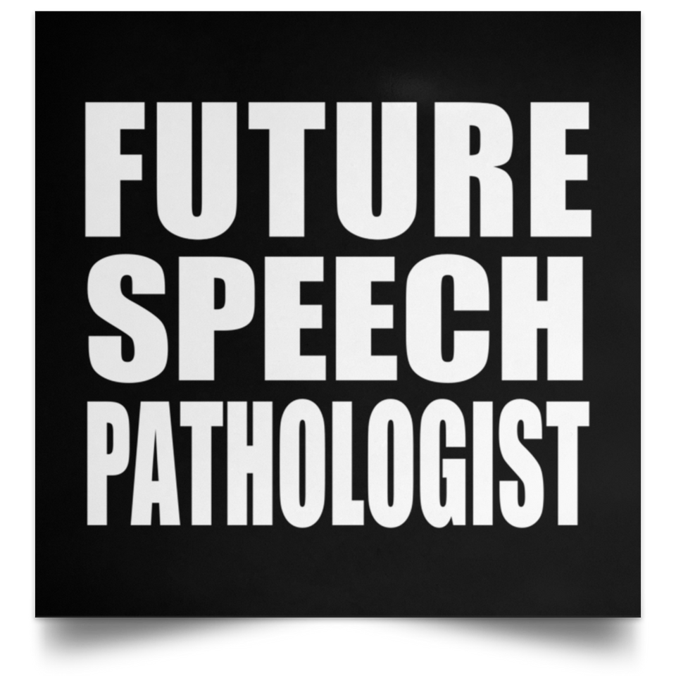 Future Speech Pathologist - Poster Square