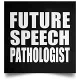 Future Speech Pathologist - Poster Square