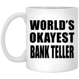 World's Okayest Bank Teller - 11 Oz Coffee Mug