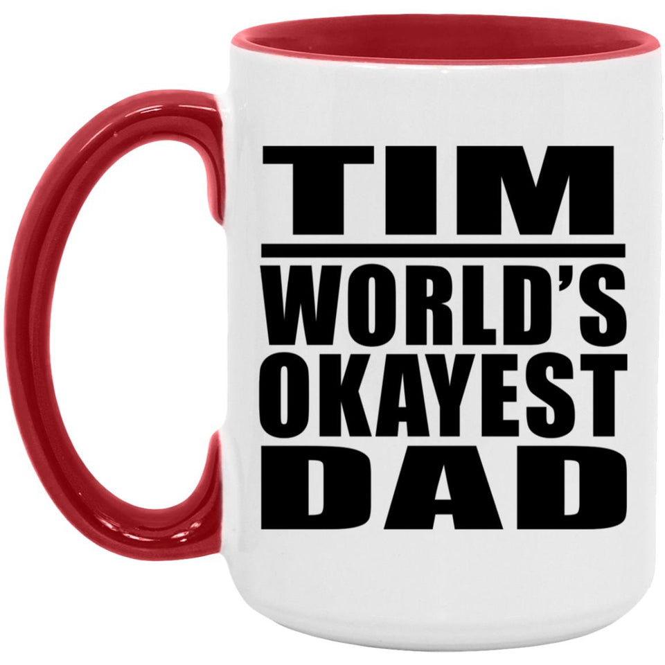 Tim World's Okayest Dad - 15oz Accent Mug Red