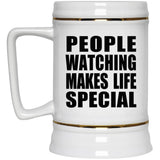 People Watching Makes Life Special - Beer Stein