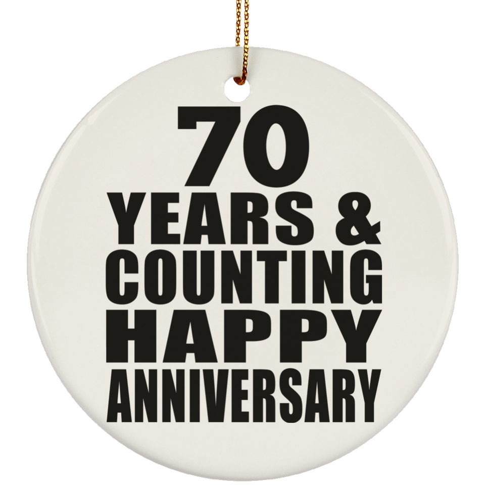 Happy 70th Anniversary 70 Years & Counting - Circle Ornament