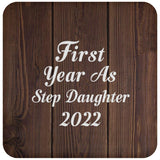 First Year As Step Daughter 2022 - Drink Coaster D