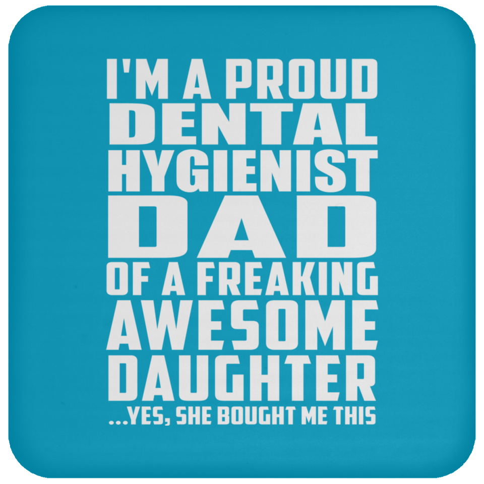 Proud Dental Hygienist Dad Of Awesome Daughter - Drink Coaster