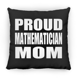 Proud Mathematician Mom - Throw Pillow Black