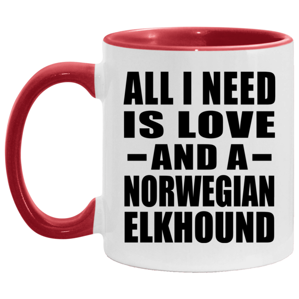 All I Need Is Love And A Norwegian Elkhound - 11oz Accent Mug Red