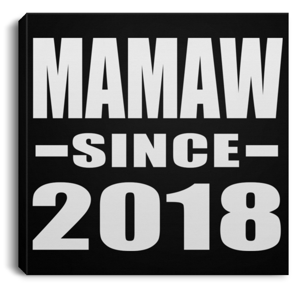 Mamaw Since 2018 - Canvas Square