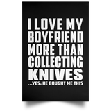 I Love My Boyfriend More Than Collecting Knives - Poster Portrait