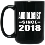 Audiologist Since 2018 - 15 Oz Coffee Mug Black