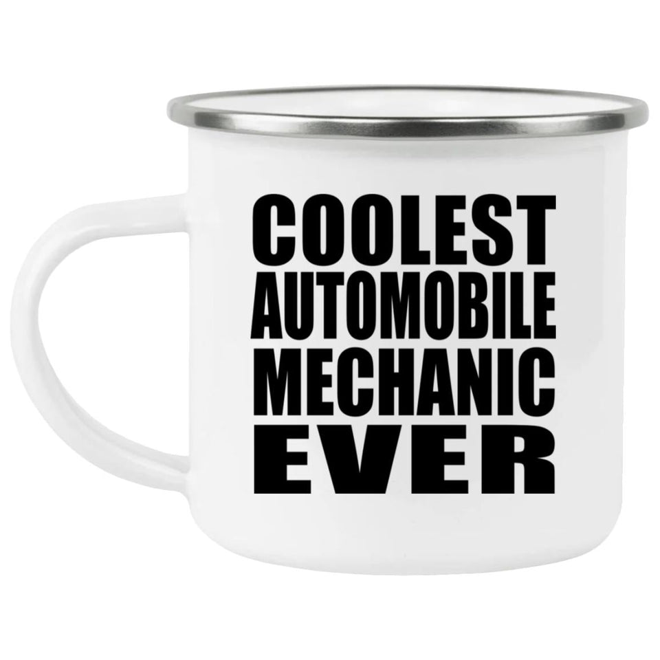 Coolest Automobile Mechanic Ever - 12oz Camping Mug