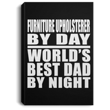 Furniture Upholsterer By Day World's Best Dad By Night - Canvas Portrait