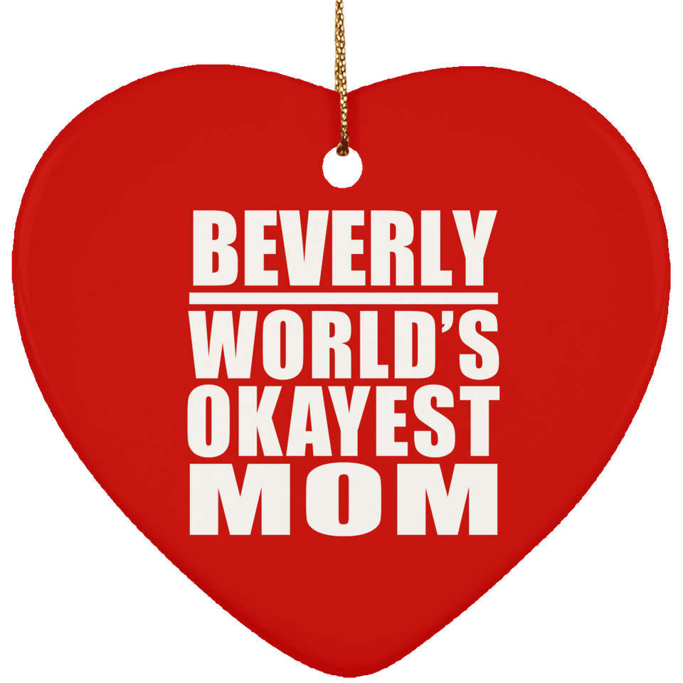 Beverly World's Okayest Mom - Heart Ornament