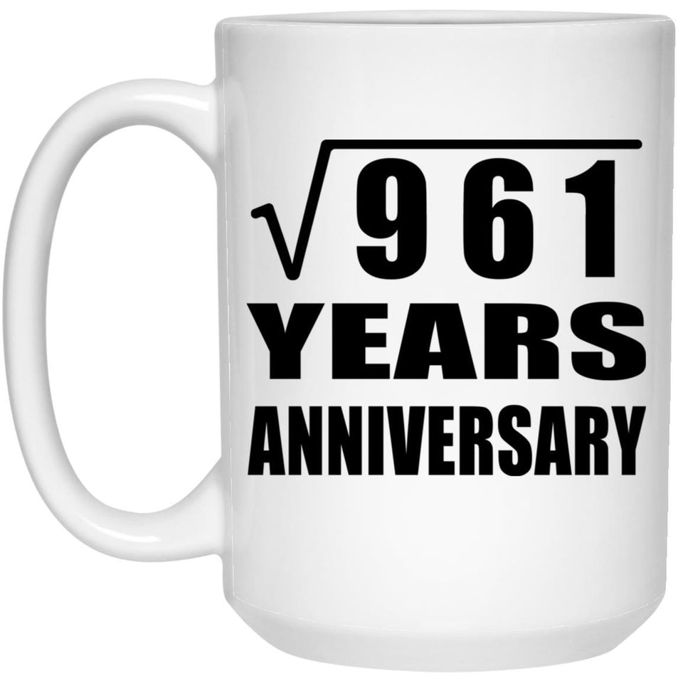 31st Anniversary Square Root of 961 Years Anniversary - 15oz Coffee Mug