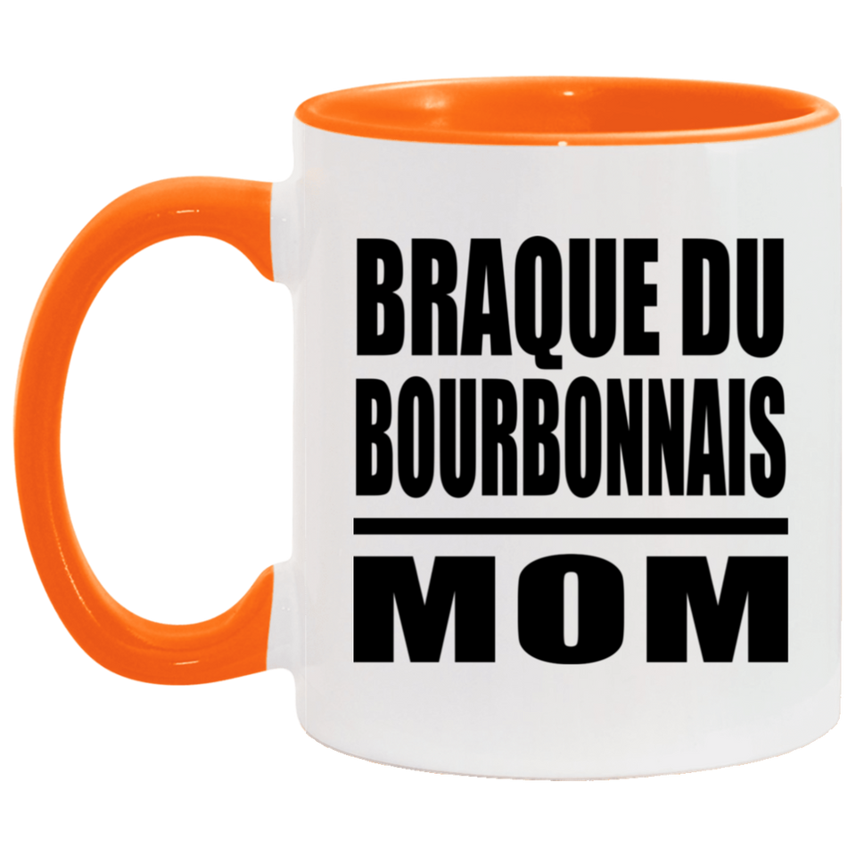 Braque Du Bourbonnais Mom - 11oz Accent Mug Orange