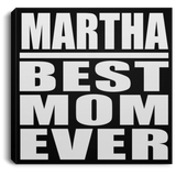 Martha Best Mom Ever - Canvas Square