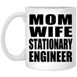 Mom Wife Stationary Engineer - 11oz Coffee Mug