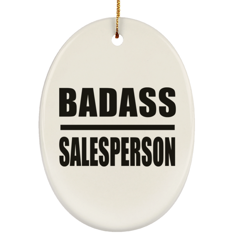 Badass Salesperson - Oval Ornament
