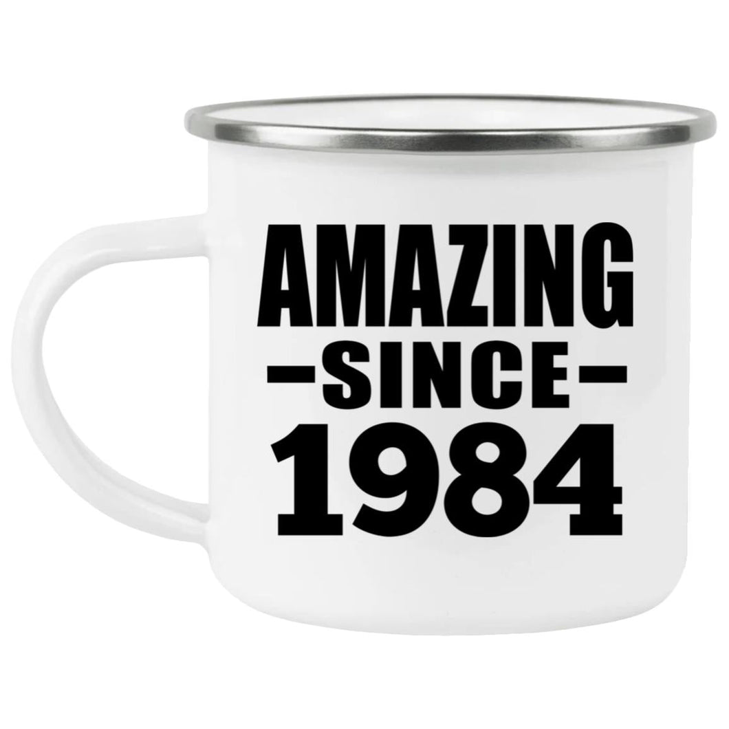 40th Birthday Amazing Since 1984 - 12oz Camping Mug