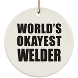 World's Okayest Welder - Circle Ornament