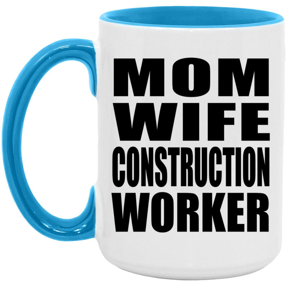 Mom Wife Construction Worker - 15oz Accent Mug Blue