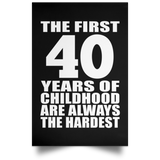 First 40 Years of Childhood Are The Hardest - Poster Portrait