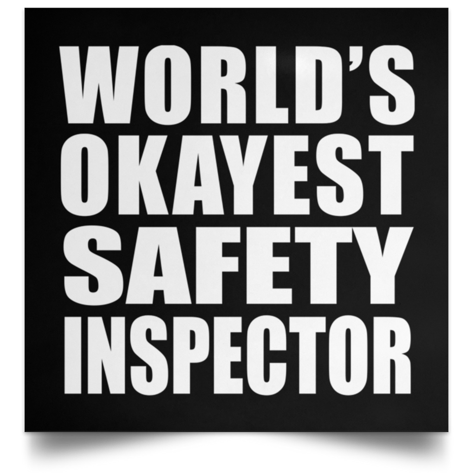 World's Okayest Safety Inspector - Poster Square